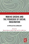 Maxine Greene and the Pedagogy of Social Imagination