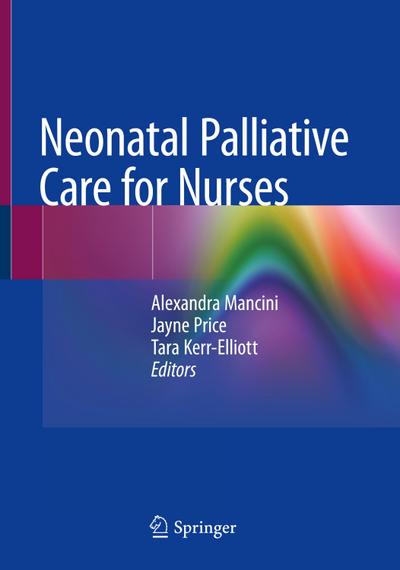 Neonatal Palliative Care for Nurses