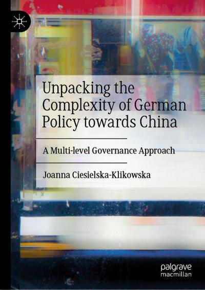 Unpacking the Complexity of German Policy towards China
