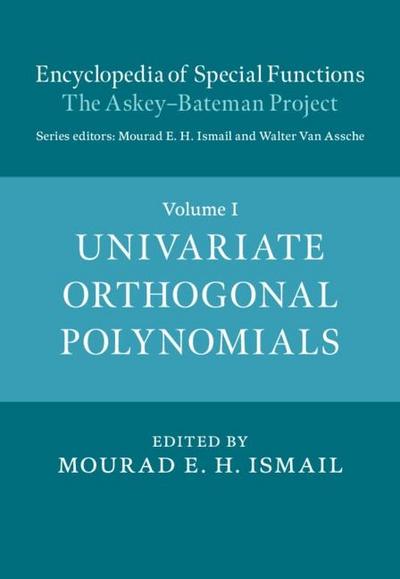 Encyclopedia of Special Functions: The Askey-Bateman Project: Volume 1, Univariate Orthogonal Polynomials