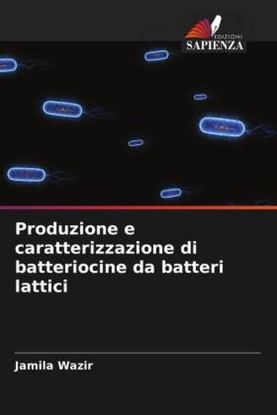 Produzione e caratterizzazione di batteriocine da batteri lattici
