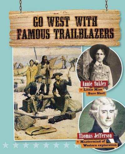 Go West with Famous Trailblazers