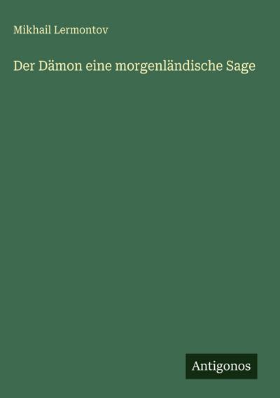 Der Dämon eine morgenländische Sage