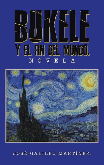 BUKELE Y EL FIN DEL MUNDO.