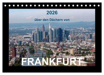 über den Dächern von FRANKFURT (Tischkalender 2026 DIN A5 quer), CALVENDO Monatskalender