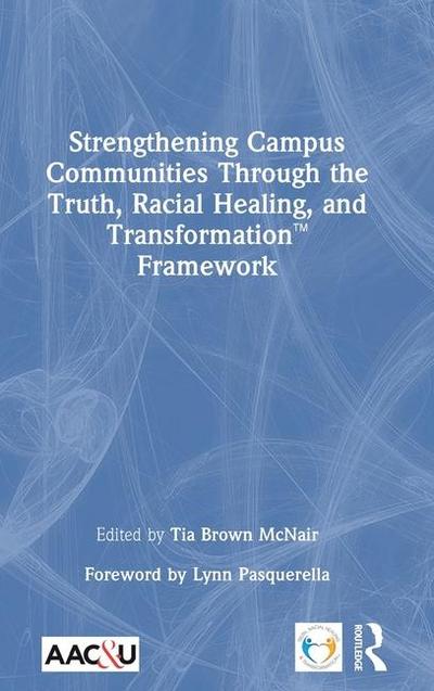 Strengthening Campus Communities Through the Truth, Racial Healing, and Transformation Framework