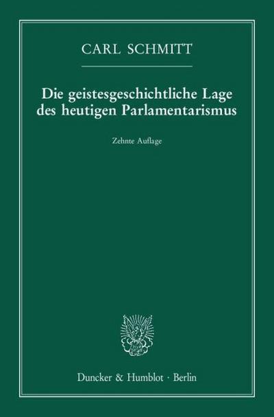 Die geistesgeschichtliche Lage des heutigen Parlamentarismus