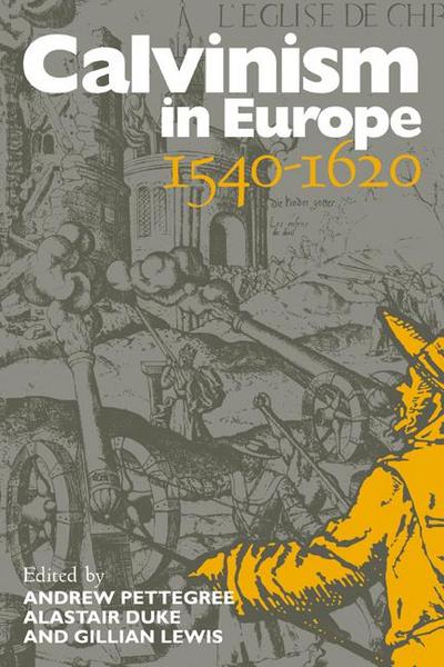 Calvinism in Europe, 1540 1620