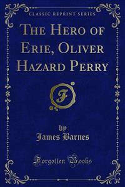 The Hero of Erie, Oliver Hazard Perry