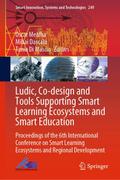 Ludic, Co-design and Tools Supporting Smart Learning Ecosystems and Smart Education