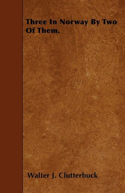 Three in Norway by Two of Them.