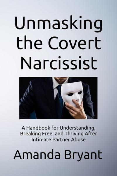 Unmasking the Covert Narcissist