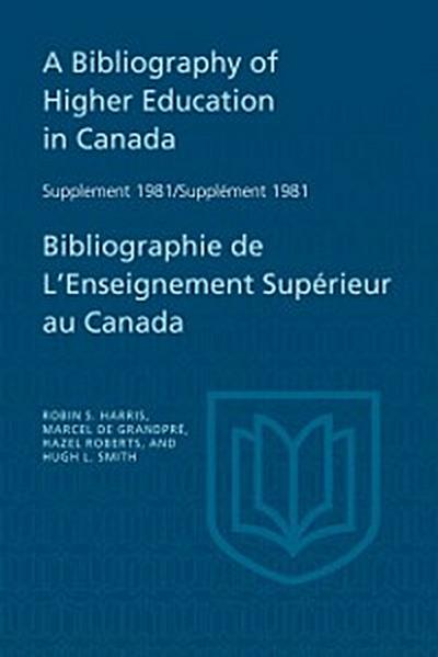 Bibliography of Higher Education in Canada Supplement 1981 / Bibliographie de l’enseignement superieur au Canada Supplement 1981