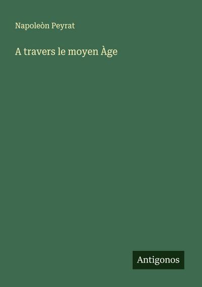 A travers le moyen Àge