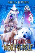 Attack On The North Pole (the north pole guardians, #1)