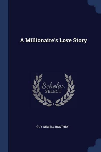 A Millionaire’s Love Story