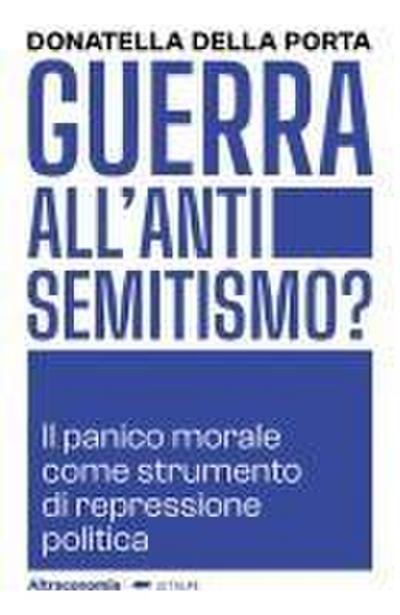 Guerra all’antisemitismo? Il panico morale come strumento di repressione politica