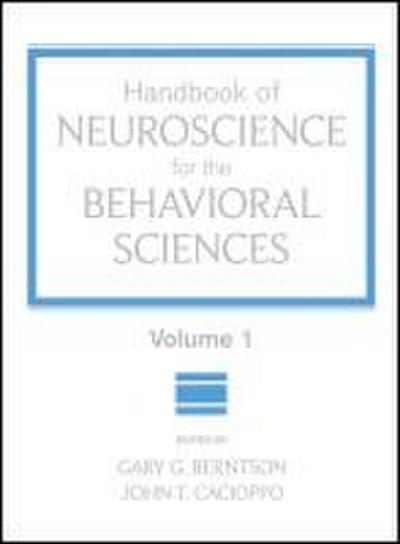 Handbook of Neuroscience for the Behavioral Sciences, Volume 1