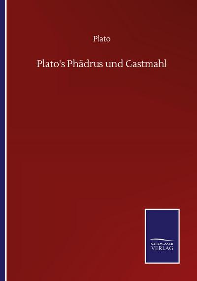 Plato’s Phädrus und Gastmahl