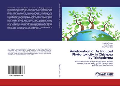 Amelioration of As Induced Phyto-toxicity in Chickpea by Trichoderma