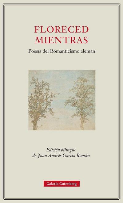 Floreced mientras : poesía del romanticismo alemán