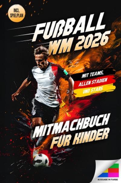 Fußball WM 2026 - Das große Mitmachbuch für Kinder