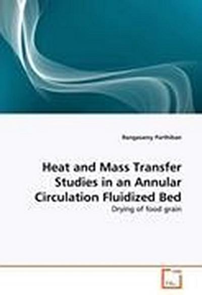 Heat and Mass Transfer Studies in an Annular Circulation Fluidized Bed