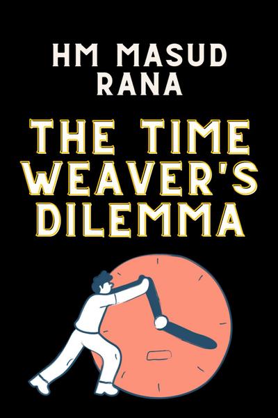 The Time Weaver’s Dilemma