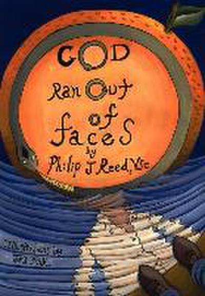 God Ran Out of Faces