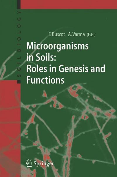 Microorganisms in Soils: Roles in Genesis and Functions