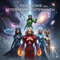 Die Symphonie der Sternenwächterinnen