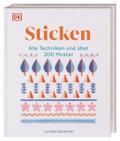 Sticken: Alle Techniken und über 200 Muster. Das große Stickbuch mit illustrierten Anleitungen und Material-Tipps