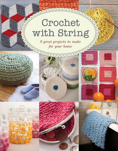 Crochet with String: 9 Great Projects to Make for Your Home