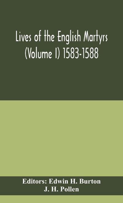 Lives of the English martyrs (Volume I) 1583-1588