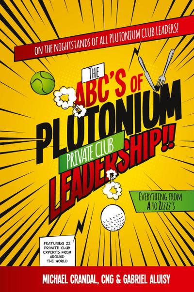 The ABC’s of Plutonium Private Club Leadership