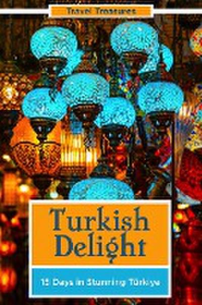 Turkish Delight: 15 Days in Stunning Türkiye