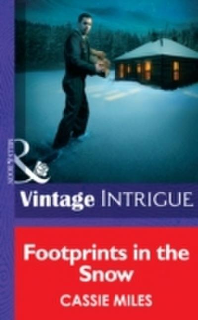 Footprints in the Snow (Mills & Boon Intrigue) (He’s a Mystery, Book 1)