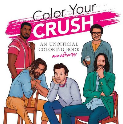 Color Your Crush (an Unofficial Coloring & Activity Book)