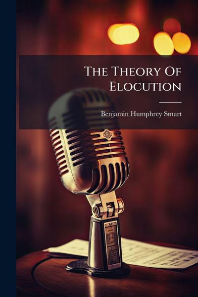 The Theory Of Elocution