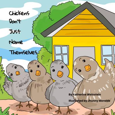 Chickens Don’t Just Name Themselves