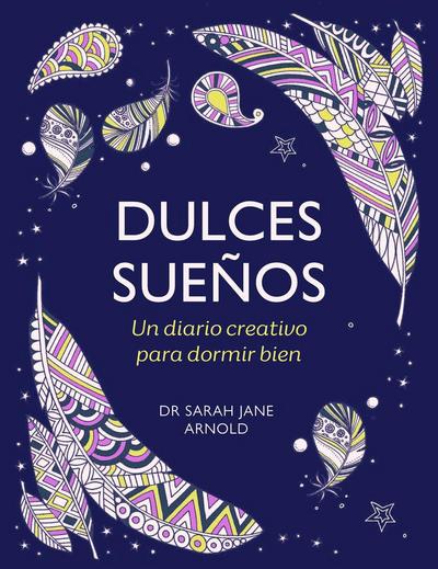 Dulces Sueños: Un Diario Creativo Para Dormir Bien / The Can’t Sleep Colouring Journal