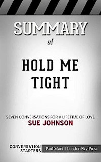 Summary of Hold Me Tight: Seven Conversations for a Lifetime of Love: Conversation Starters