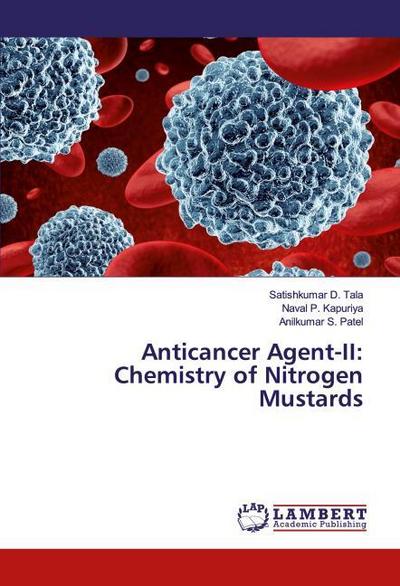 Anticancer Agent-II: Chemistry of Nitrogen Mustards