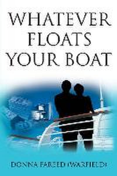 Whatever Floats Your Boat