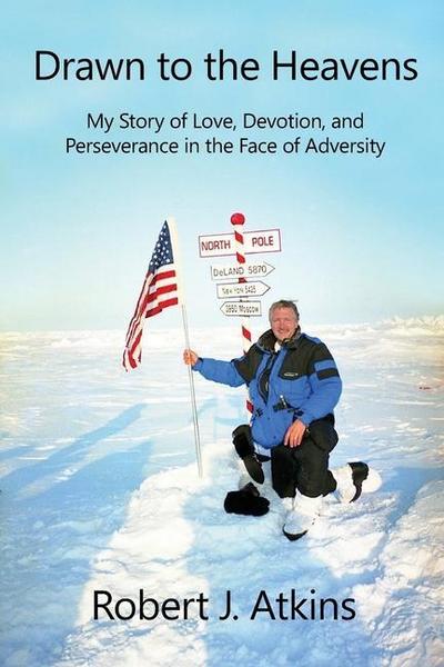 Drawn to the Heavens: My Story of Love, Devotion, and Perseverance in the Face of Adversity