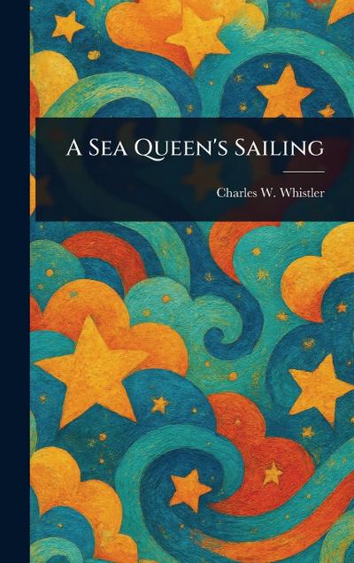 A Sea Queen’s Sailing