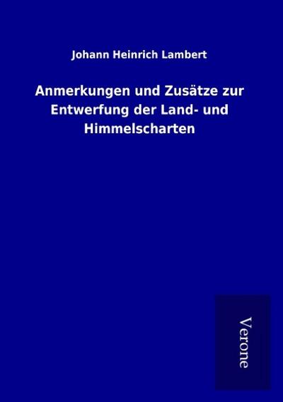 Anmerkungen und Zusätze zur Entwerfung der Land- und Himmelscharten