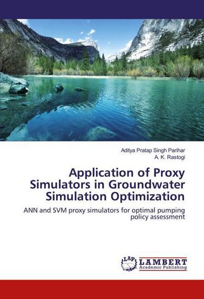 Application of Proxy Simulators in Groundwater Simulation Optimization