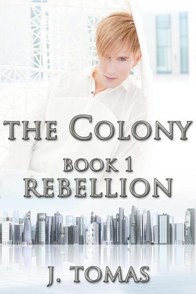 Colony Book 1: Rebellion
