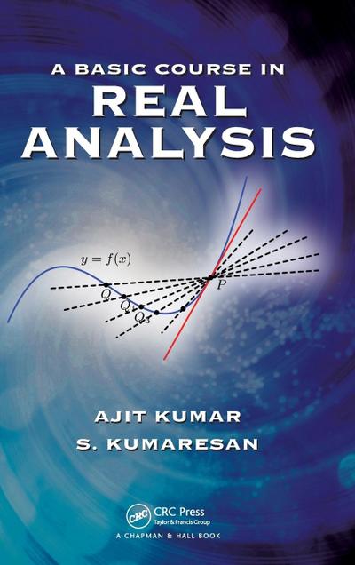 A Basic Course in Real Analysis